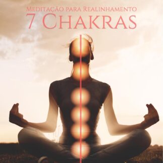 Meditação para Realinhamento dos 7 Chakras